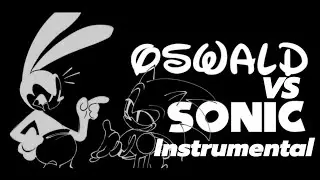 Oswald VS Sonic Song (Instrumental) (Unfinished)