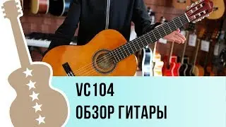 Видео обзор классической гитары Valencia VC104
