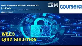 COURSERA | Cybersecurity Tools & Cyber Attacks | WEEK 3 | Quiz  key security concepts