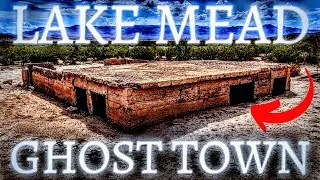 This TOWN Was UNDER 60 Feet Of WATER! - St. Thomas Ghost Town - Lake Mead