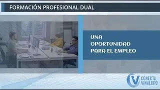 Formación Profesional Dual: una oportunidad para el empleo.