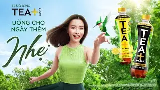 LƯỚT NHẸ QUA LẸ TRĂM ĐIỀU | TEA+ TVC