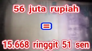 TERJAWAB! 56 juta rupiah berapa ringgit Malaysia