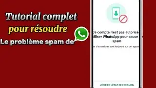 Tutorial complet pour résoudre le problème spam de WhatsApp en 2024.