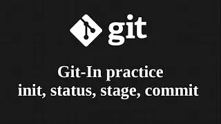 Git_03 Git in practice init status stage commit log checkout