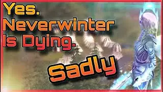 Yes, Neverwinter Is Dying. 