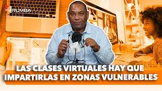 LAS CLASES VIRTUALES HAY QUE IMPARTIRLAS EN ZONAS VULNERABLES | ~Vianney Marcelino