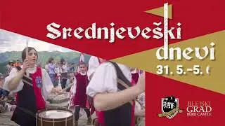Blejski grad - Srednjeveški dnevi 31.5. - 5.6.2022 /nastopi