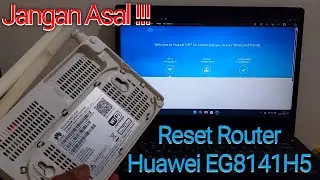 Reset Router Huawei EG8141 H5 Jangan Sembarangan