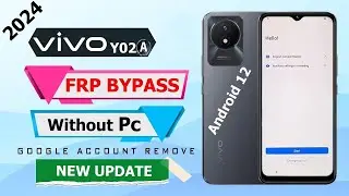 Vivo Y02a Frp Bypass 2024 Android 12 Without Pc || Vivo Y02a Google Account Unlock | Without Pc 2024