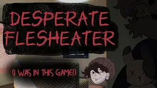 I ATE MY FINGER?! | Desperate FleshEater | Full Let's Play