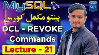 REVOKE Command in SQL | Remove User Permissions in MySQL | MySQL Pashto Course Lecture 21