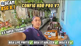 0.5 JADI TERANG‼️Gcam Bsg 8.1 Config Hdr Pro V7 Bisa 0.5 & Stabilizer