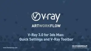 V-Ray 3.0 for 3ds Max - Quick Settings and V-Ray Toolbar
