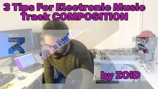 3 Tips For Your Electronic Music Track Composition