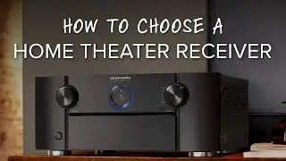 Choosing Your AV Receiver // A Key Component To Your Home Theater - A/V Receiver Buying Guide
