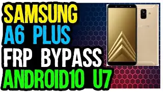 Samsung A6 Plus Frp bypass Android 10 U7 | Samsung A605f Frp Bypass 2021 NO SIM/NO Bluetooth