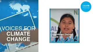 UNICEF Voices For Climate Change: Shambhavi Dwivedi is chooses smart lifestyle actions