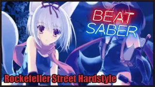 Rockefeller street but Hardstyle | Beat Saber