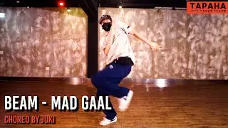 BEAM - MAD GAAL / Choreo by JUKI
