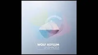 Wolf Asylum - Unshackle [2014]
