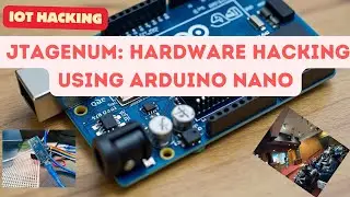 JTAGENUM: Hardware Hacking using Arduino Nano| IoT Hacking 