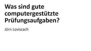 Was sind gute computergestützte Prüfungsaufgaben?