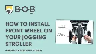 How To Install Front Wheel On Your BOB Gear Jogging Stroller (pre-2016 fixed wheel models)