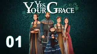 Yes, Your Grace Blind Playthrough Episode 1 (Medieval Kingdom SIM & Management)