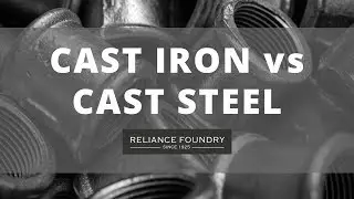 Cast Iron vs Cast Steel
