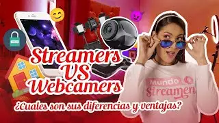 Modelo WebCam y Streamers ¿Son lo mismo?