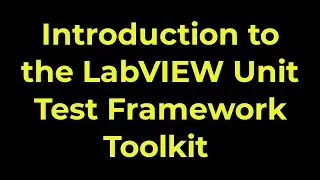 LabVIEW Unit Test Framework Toolkit - Introduction
