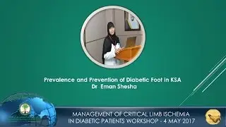 Prevalence and Prevention of Diabetic Foot in KSA - Dr  Eman Shesha