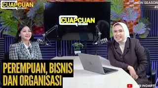 Perempuan, Bisnis dan Organisasi with Rika Amelia (Cuap Cuan Desi Indarti)