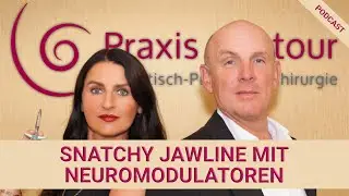 Snatchy Jawline mit Neuromodulatoren | Praxis Contour Podcast