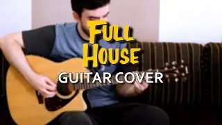 "Full House Theme Song" (Guitar Cover)