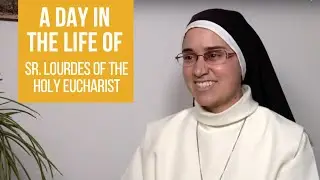 Mercedarian Sisters of the Blessed Sacrament: A Day in the Life