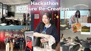 HACKATHON Culture Re-creation 2025🌆| แข่งขันระดับประเทศครั้งแรกในชีวิต พร้อมรางวัลอันดับ3🥉🥳