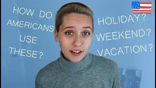 Vacation vs. Holiday & More // American English Vocabulary Explained