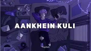 Aankhein Khuli - [slowed and reverb] / yxg3sh