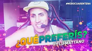 #ModoCuarentena - ¿QUÉ PREFERÍS? | CON LU MATTANO
