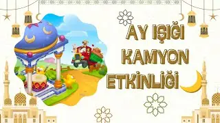 AY IŞIĞI KAMYON ETKİNLİĞİ! 🌙🕌 (Hay Day Çiftlik) #hayday
