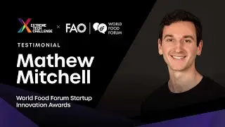 XTC Testimonial: Mathew Mitchell | World Food Forum Startup Innovation Awards 2023
