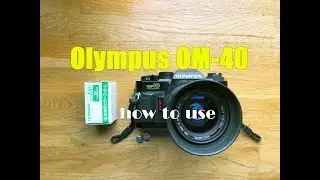 Olympus OM-40 35mm Film Camera How to load a film and use