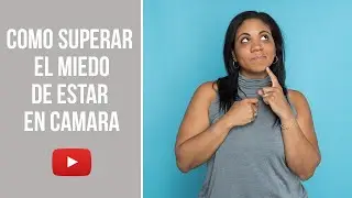 Como Superar El Miedo De Estar En Camara