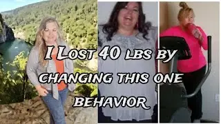 How I lost 40 lbs by changing this one behavior