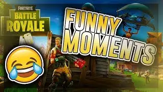 Fortnite: Funny Moments