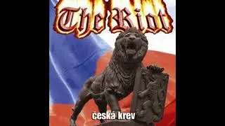 The Riot - Ceska Krev(Full Album - Released 2008)
