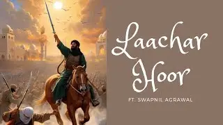 Laachar Hoor Song By Swapnil Agrawal, AI singing Vocal Urdu/Hindi #song