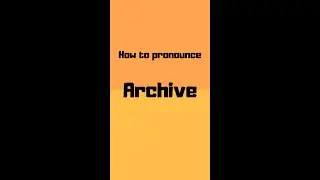 How to pronounce archive? archive pronunciation 